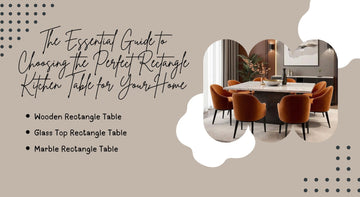 The Essential Guide to Choosing the Perfect Rectangle Kitchen Table for Your Home